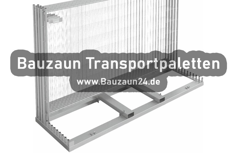Bauzaun Transportpaletten - Bauzaun24.de